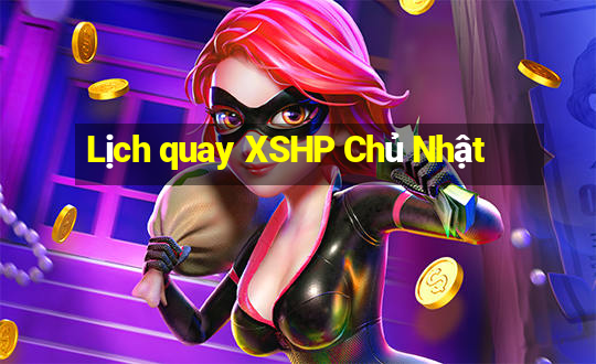 Lịch quay XSHP Chủ Nhật