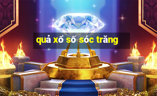 quả xổ số sóc trăng