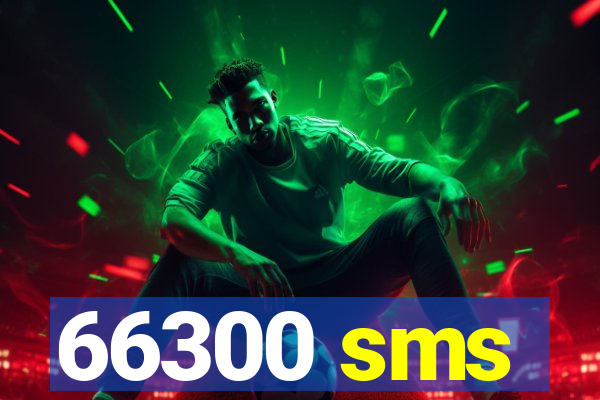 66300 sms