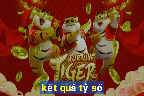 kết quả tỷ số