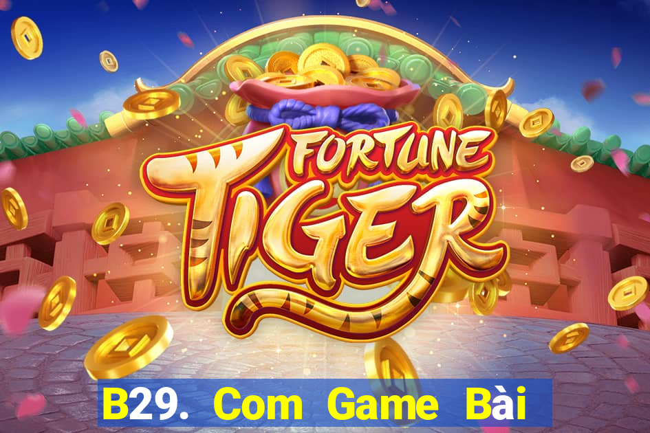 B29. Com Game Bài Đổi Thưởng Go88