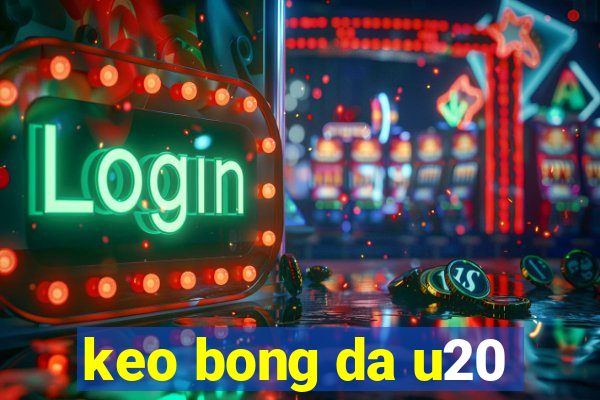 keo bong da u20