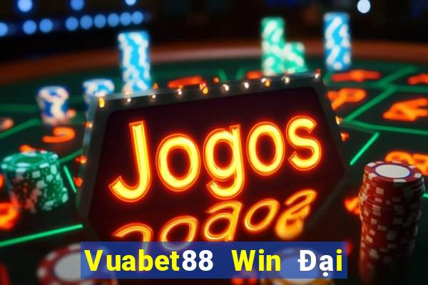 Vuabet88 Win Đại Lý Cấp 1 Game Bài