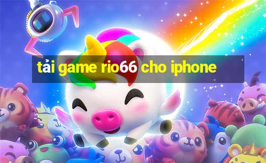 tải game rio66 cho iphone