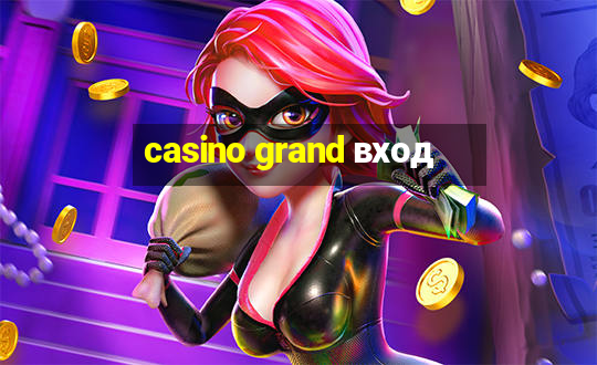 casino grand вход