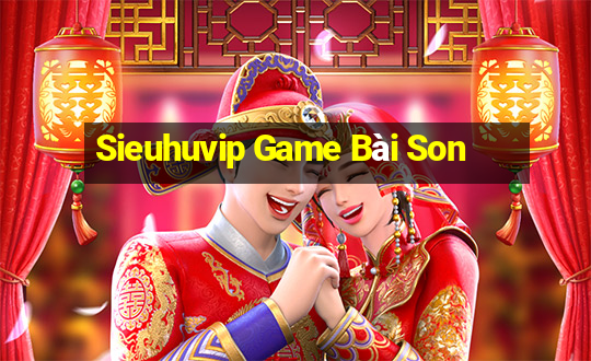 Sieuhuvip Game Bài Son