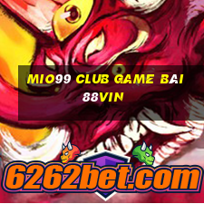 Mio99 Club Game Bài 88Vin