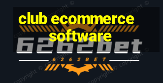 club ecommerce software