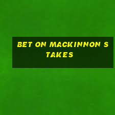 bet on mackinnon stakes