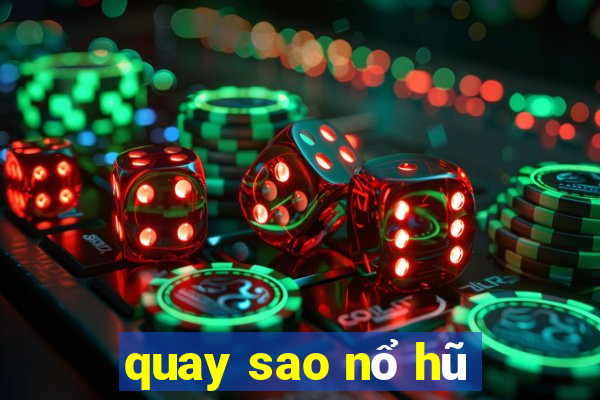 quay sao nổ hũ