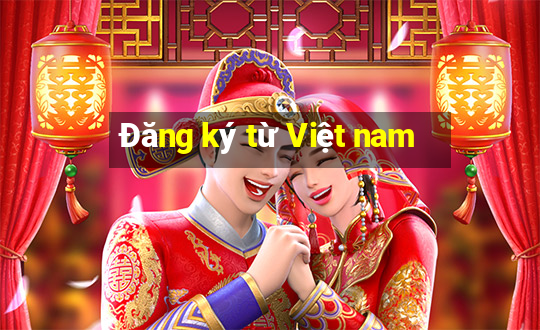 Đăng ký từ Việt nam