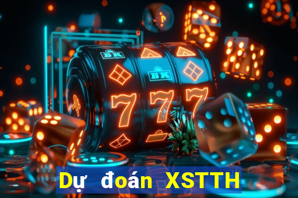 Dự đoán XSTTH ngày 17