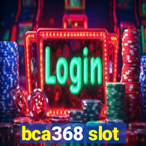 bca368 slot