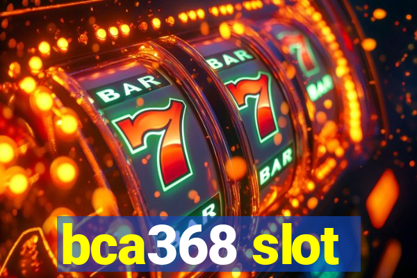 bca368 slot