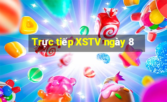 Trực tiếp XSTV ngày 8