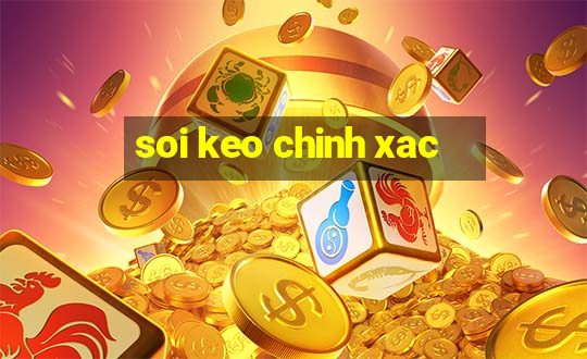 soi keo chinh xac