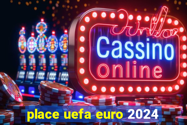 place uefa euro 2024