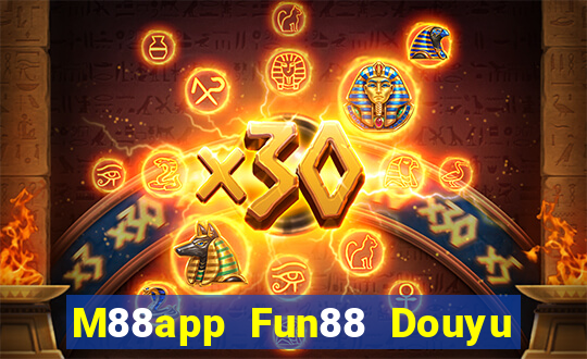 M88app Fun88 Douyu Xem lại