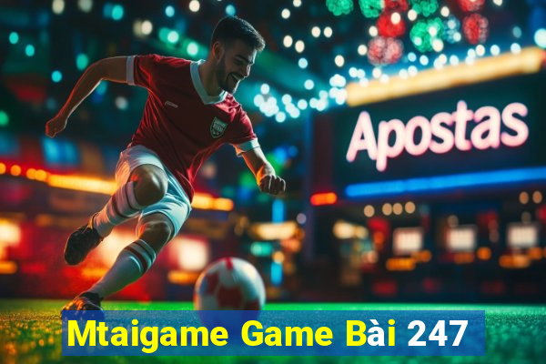 Mtaigame Game Bài 247