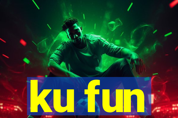 ku fun