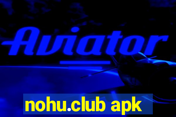 nohu.club apk