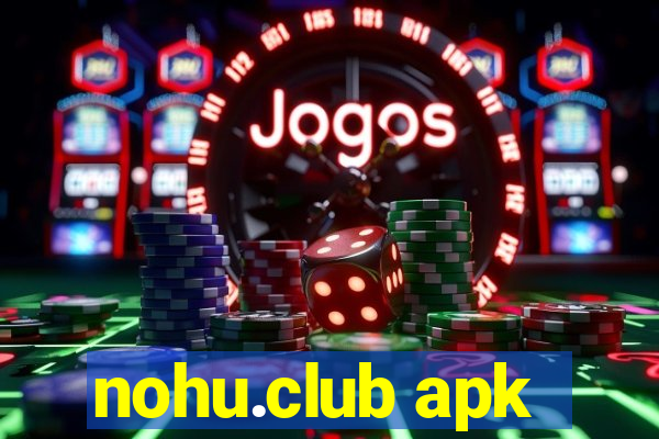 nohu.club apk