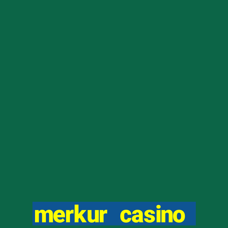 merkur casino online echtgeld