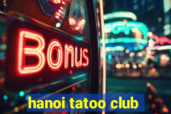 hanoi tatoo club