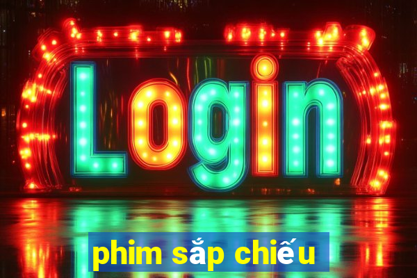 phim sắp chiếu