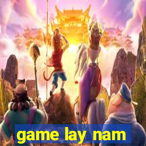 game lay nam