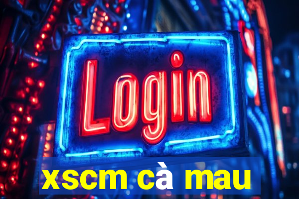 xscm cà mau