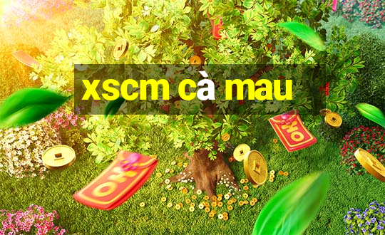 xscm cà mau