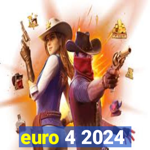 euro 4 2024