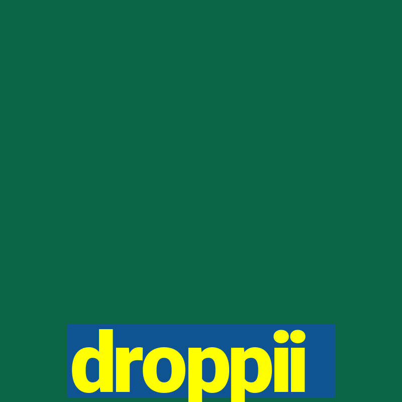 droppii