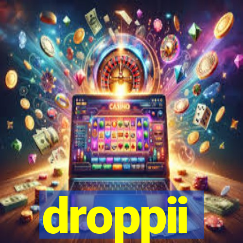 droppii