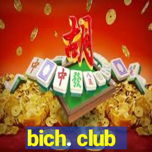 bich. club