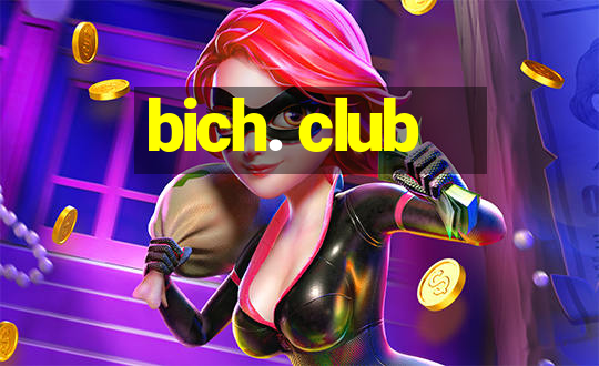 bich. club