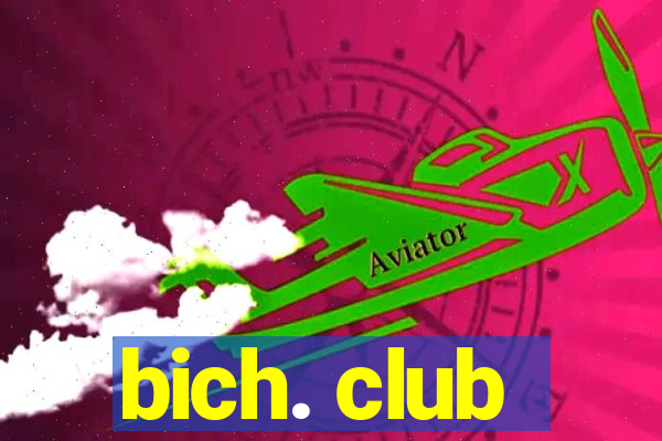 bich. club