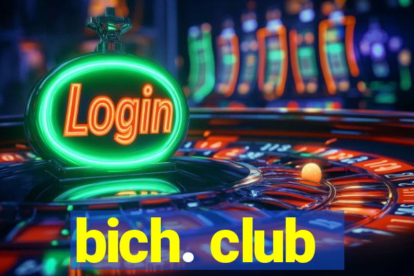 bich. club