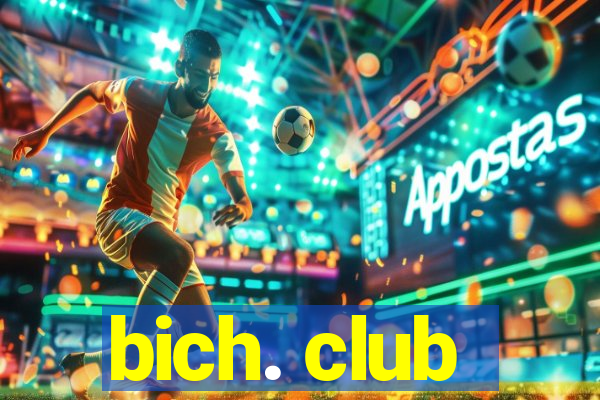 bich. club