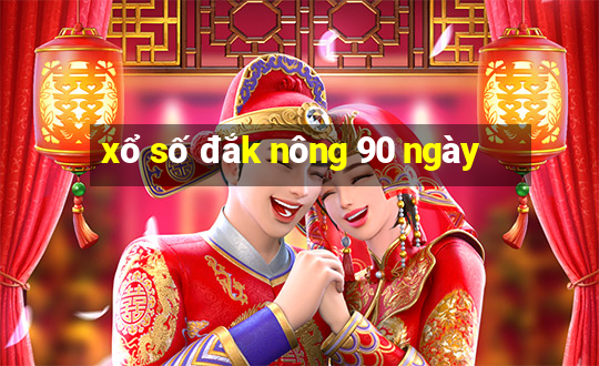 xổ số đắk nông 90 ngày