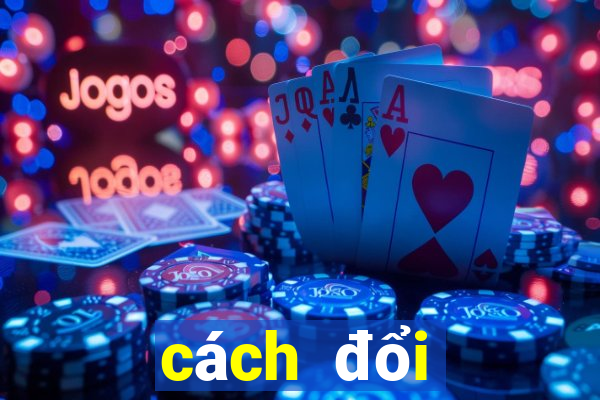 cách đổi thưởng game 3c