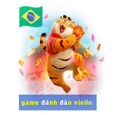 game đánh đàn violin