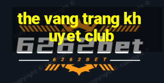 the vang trang khuyet club