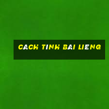 cách tính bài Liêng