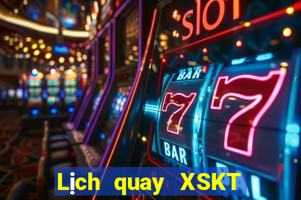 Lịch quay XSKT ngày 10