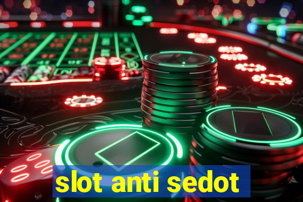 slot anti sedot