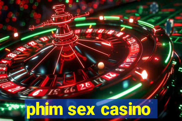 phim sex casino