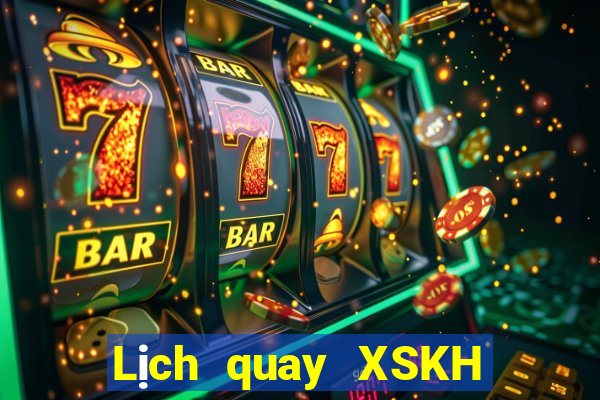 Lịch quay XSKH ngày 7