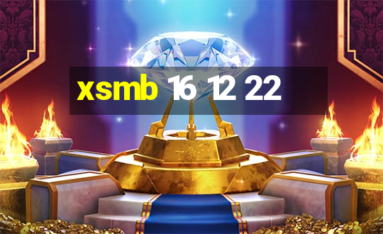 xsmb 16 12 22